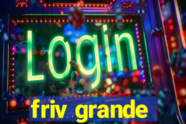 friv grande